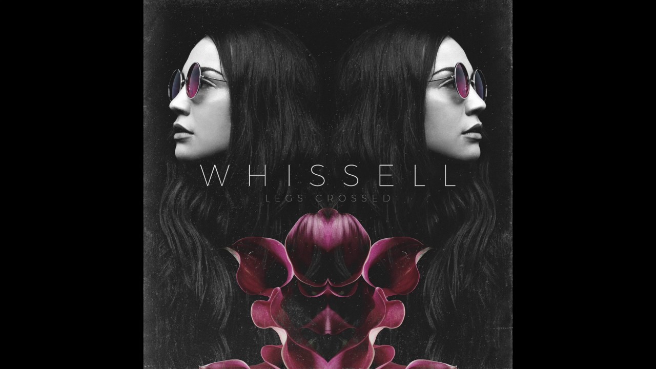 Whissell - Legs Crossed (Official Audio)