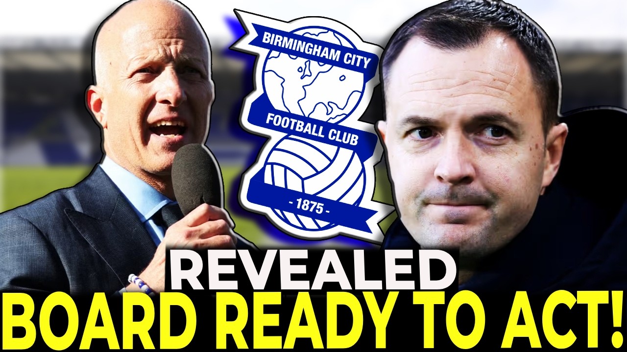 🚨 BIRMINGHAM CITY FOOTBALL CLUB SET TO SACK BOSS BEFORE BIG CLASH! BIRMINGHAM CITY FC LATEST NEWS!