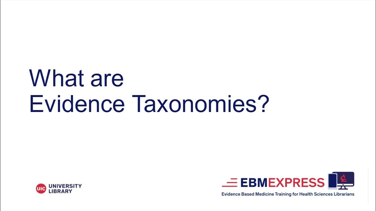 EBM Express: What are Evidence Taxonomies?