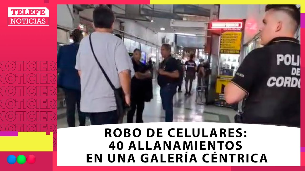 Más de 40 ALLANAMIENTOS en Galería Espacial investigando BANDAS que ROBAN CELULARES