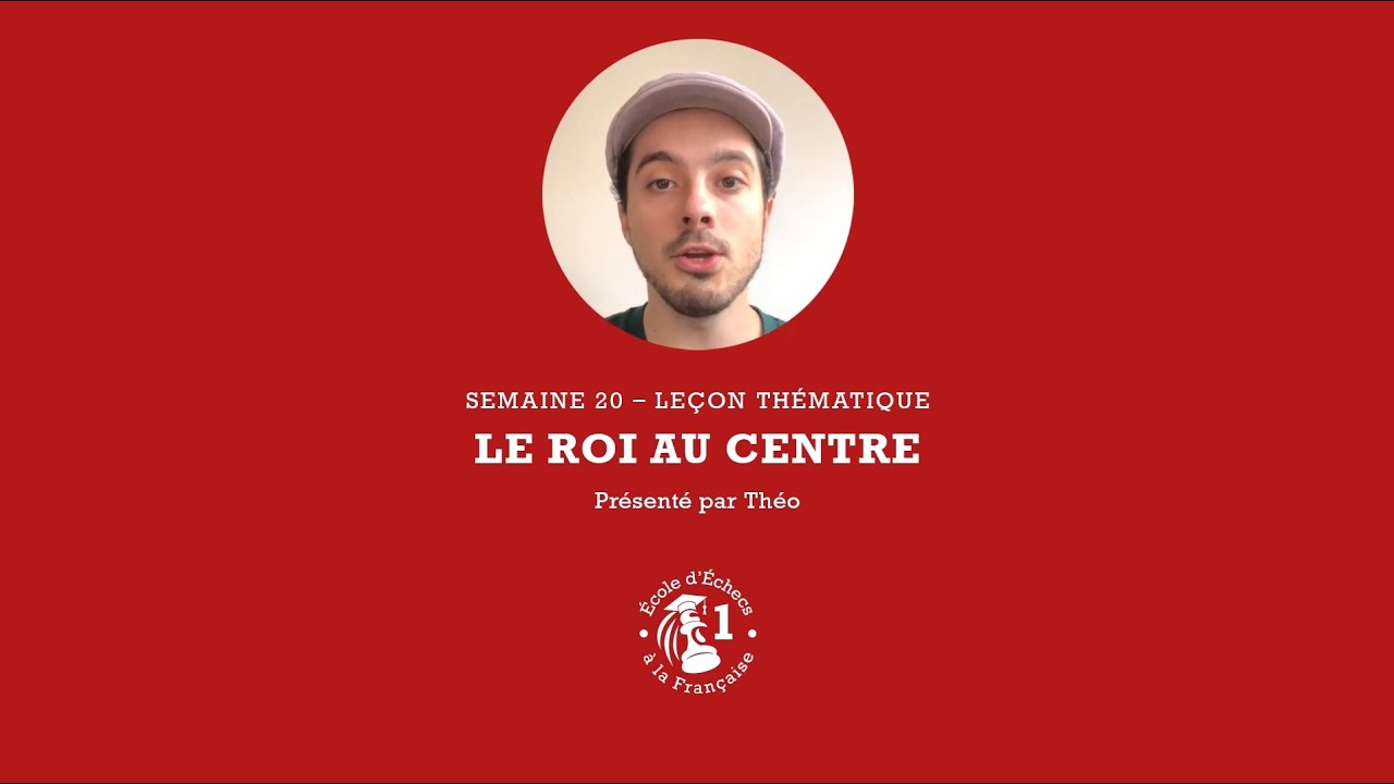 École d'Échecs à la Française - Cavalier - 20.1 - le Roi au centre