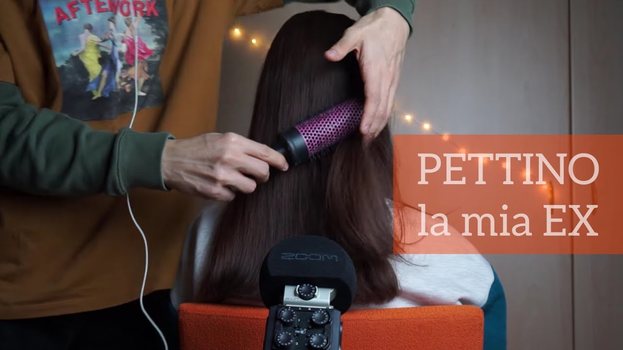 PETTINO I CAPELLI ALLA MIA EX-RAGAZZA , brushing, tapping, scalp massage | ASMR ITA