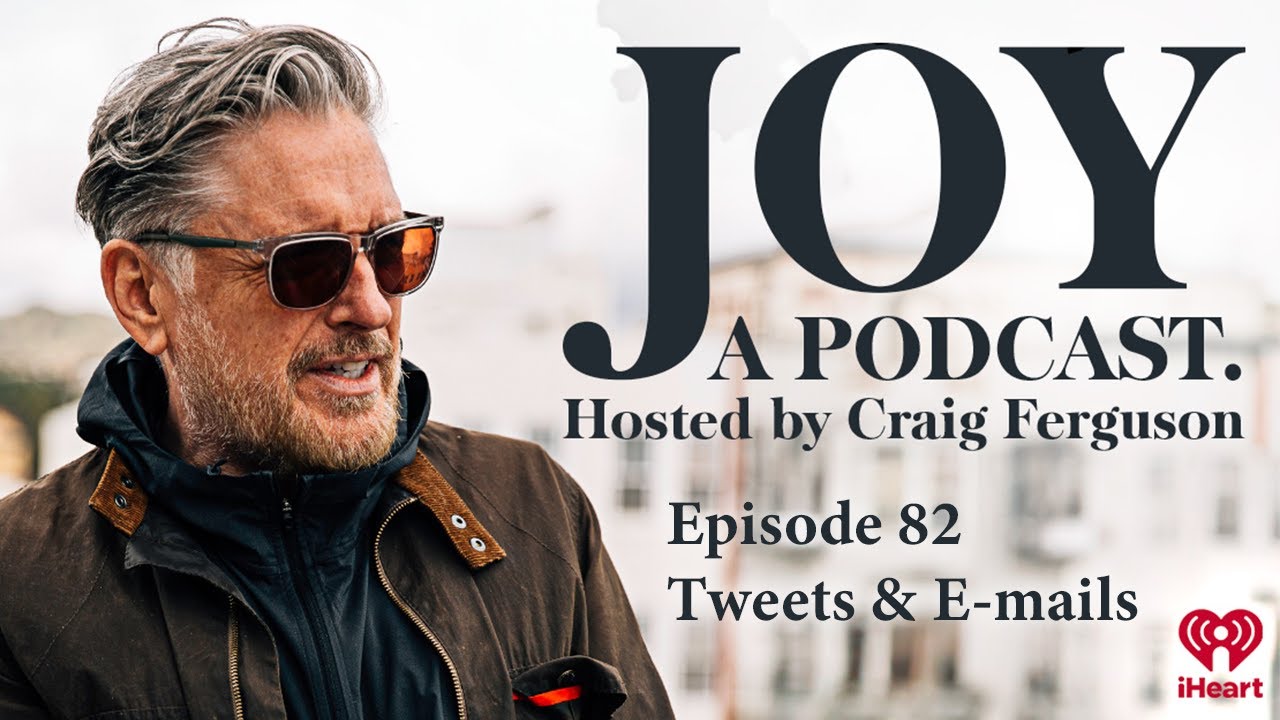 Tweets and Emails | Joy with Craig Ferguson #82