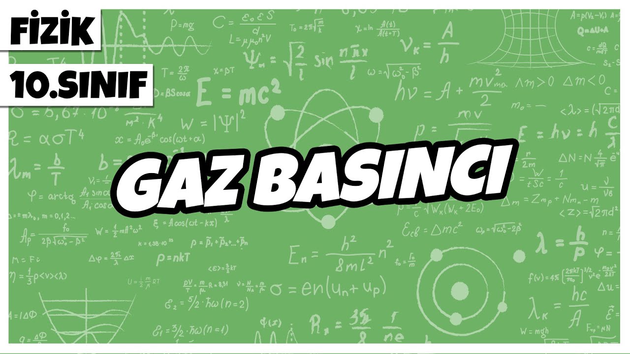 10. Sınıf Fizik - Gaz Basıncı | 2022