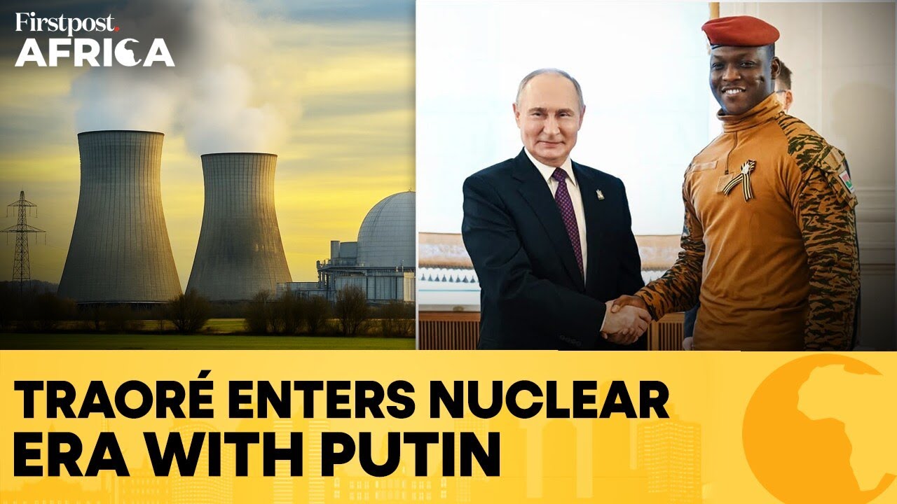 Burkina Faso Clears Legal Hurdle to Boost Nuclear Cooperation with Russia | Firstpost Africa