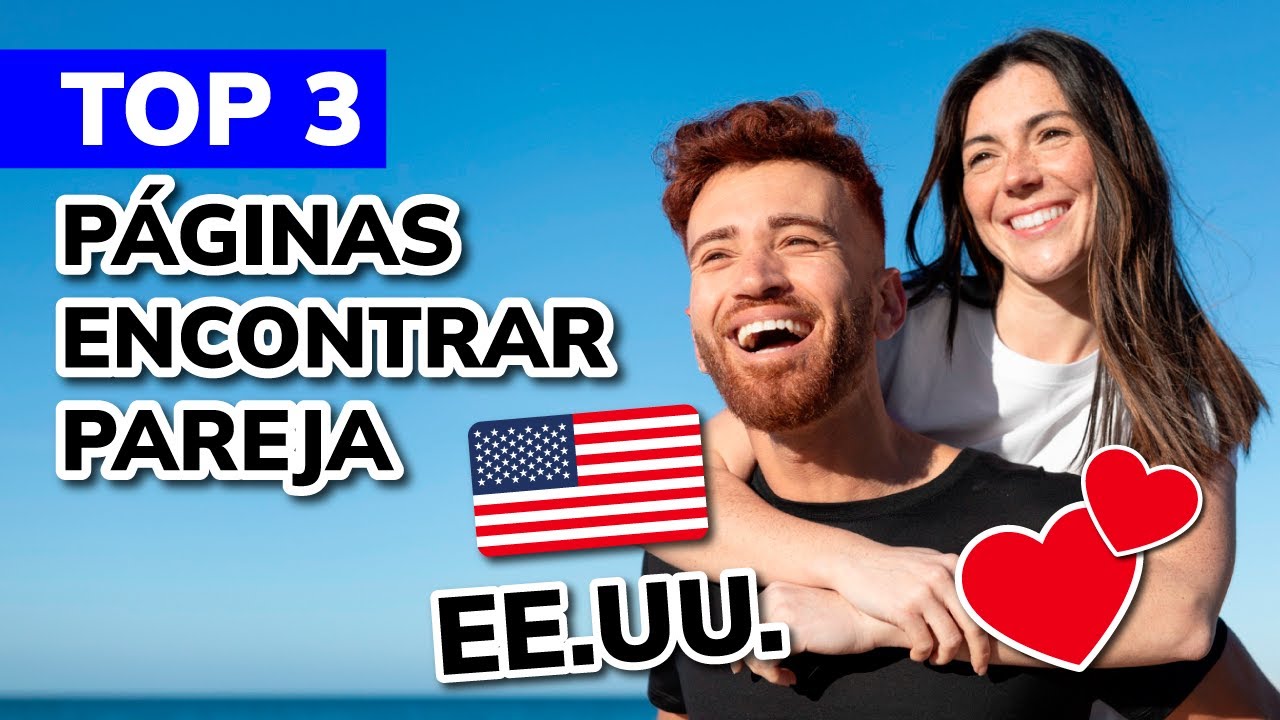 ❤  3 mejores P&Aacute;GINAS para ENCONTRAR PAREJA en ESTADOS UNIDOS