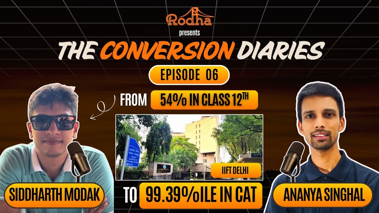 54% in 12th to 99.39%ile in CAT to IIFT Delhi | The Conversion Diaries Ep. 6 ft. Siddharth Modak