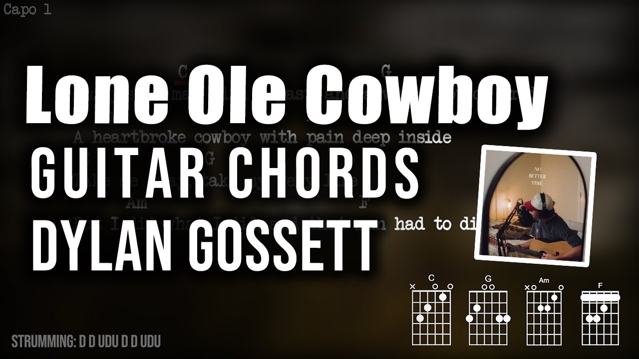 Дилан Госсетт - Lone Ole Cowboy, гитарные аккорды