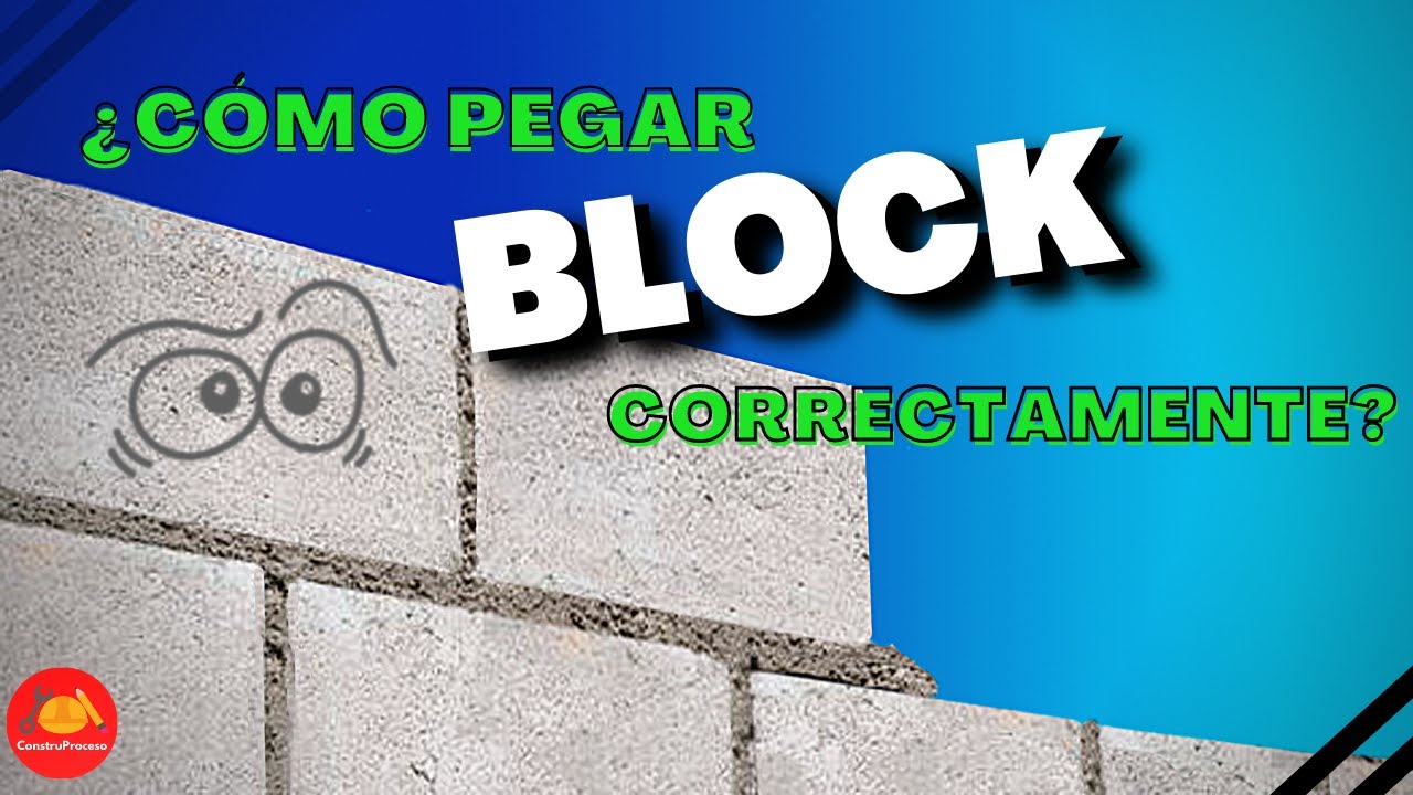 Aprenda a Pegar Block Correctamente | CONSTRUPROCESO |