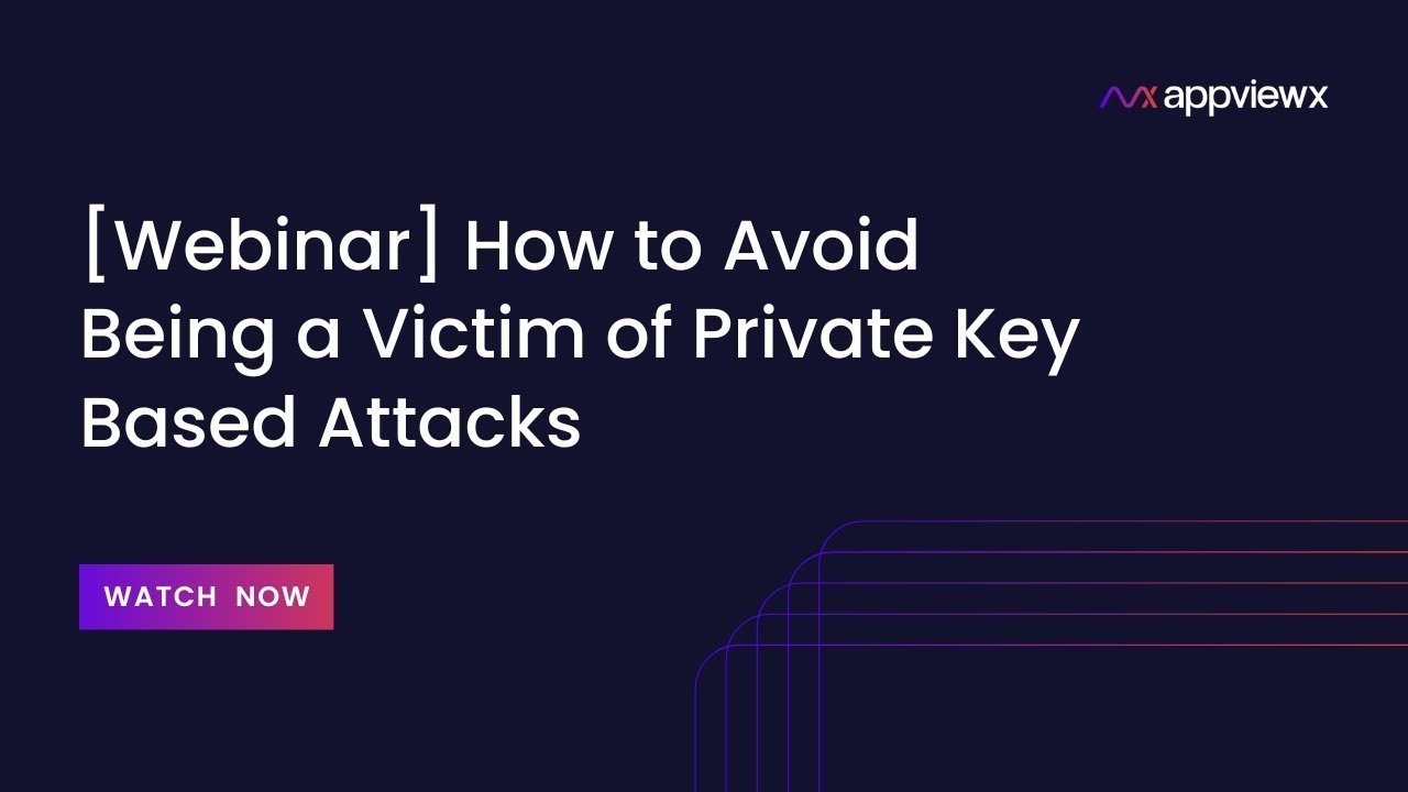 [Webinar] How to Avoid Being a Victim of Private Key Based Attacks
