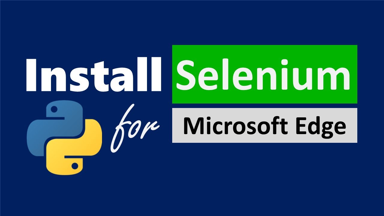 How To Install SELENIUM for EDGE Chromium | PYTHON