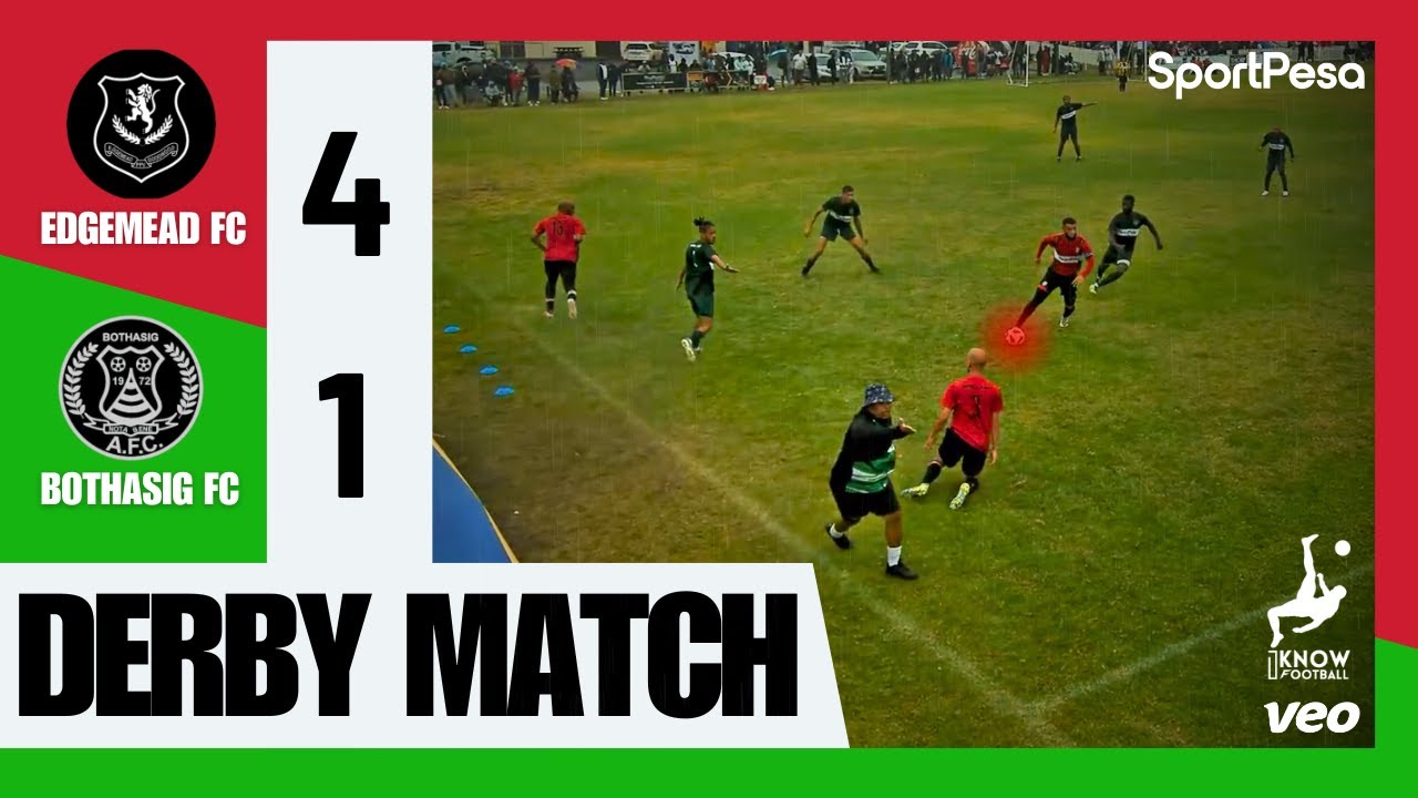 INTENSE DERBY🔴🟢 | EdgemeadFC Vs BothasigFC | SportPesa Cup 2025 | VEO FULL MATCH