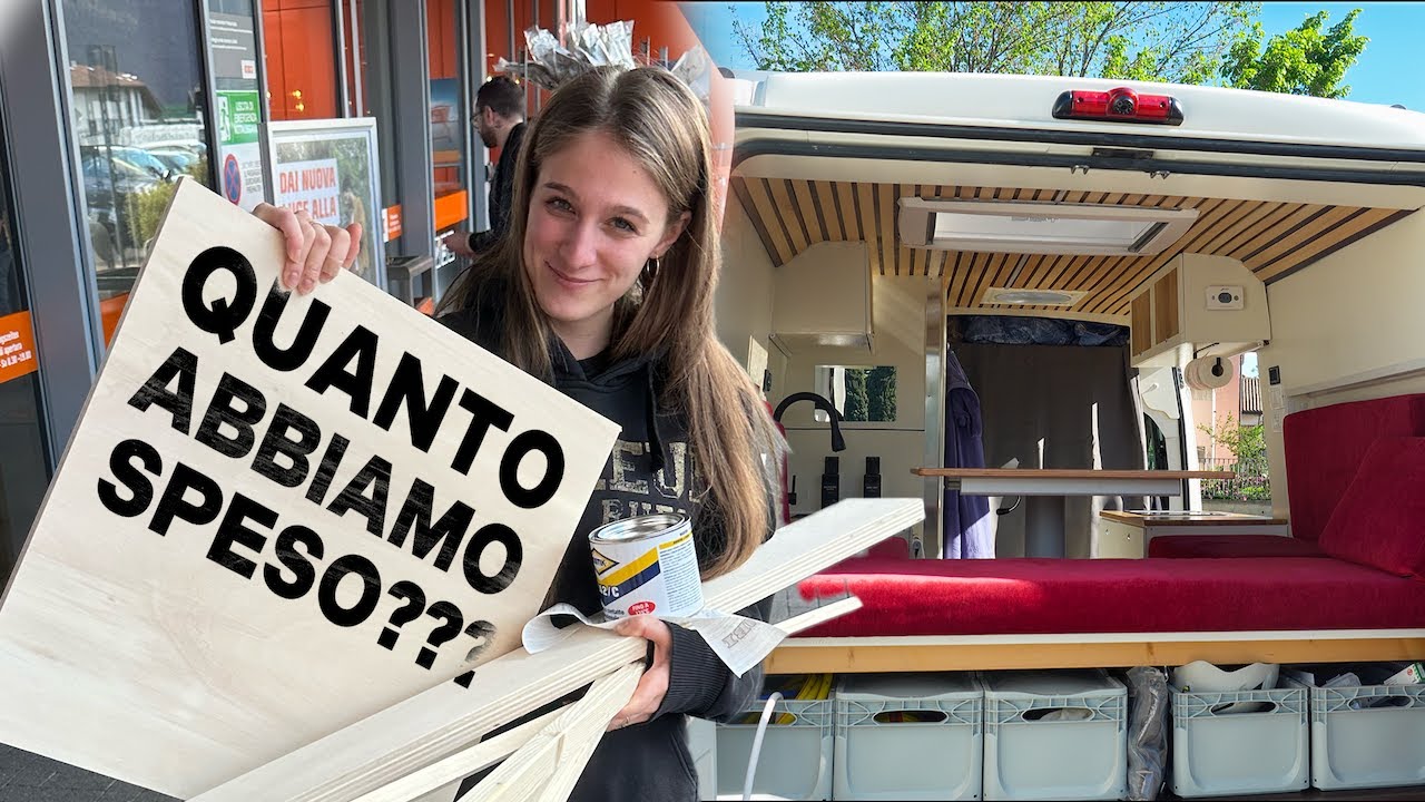 QUANTO ABBIAMO SPESO PER LA CAMPERIZZAZIONE DEL NOSTRO VAN? 🚐