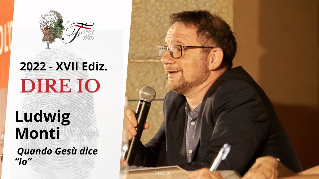 Ludwig Monti - Quando Gesù dice “Io” | Dire io - 2022