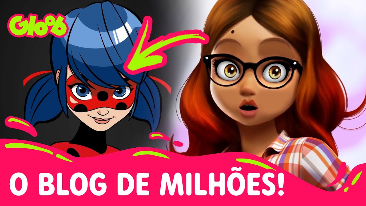 O PRIMEIRO E ÚNICO LADYBLOG! | COMPILADO LADYBLOG 2ª TEMPORADA | MIRACULOUS | Mundo Gloob