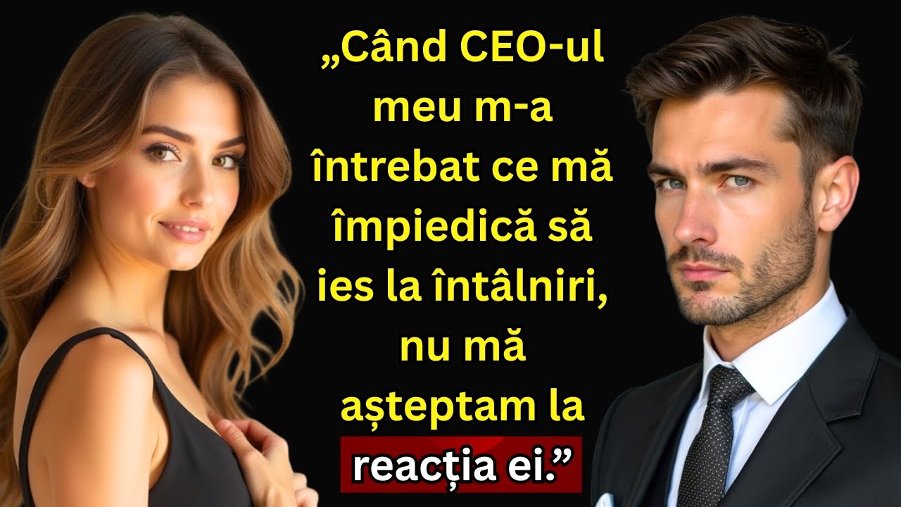 Când CEO-ul meu m-a întrebat ce mă împiedică să ies la întâlniri, nu mă așteptam la reacția ei.