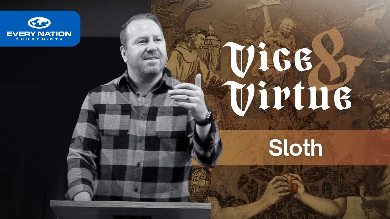 Vice & Virtue | Part 4: Sloth | Dr Richard Kidger