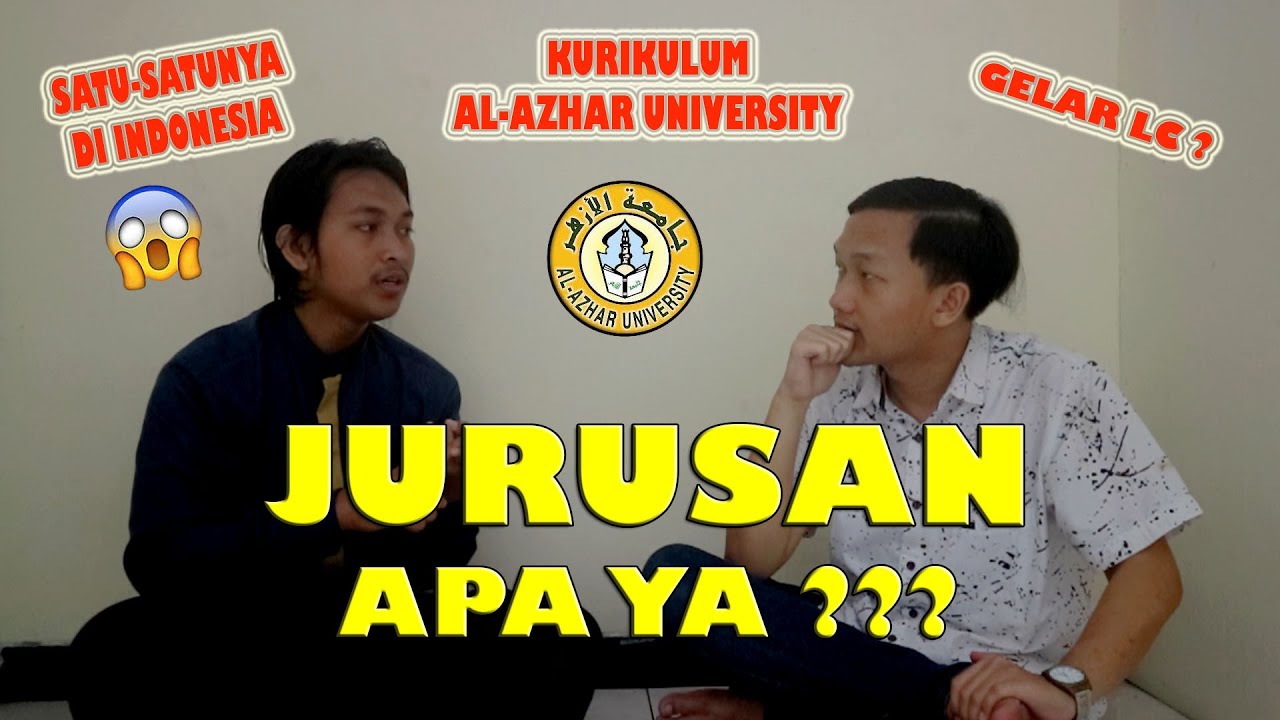 Kuliah Jurusan Dirasat Islamiyah di UIN Jakarta, Kurikulum Al-Azhar University ?