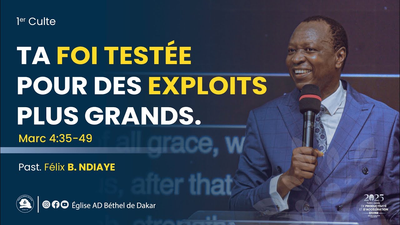 TA FOI TESTÉE POUR DES EXPLOITS PLUS GRANDS || PASTEUR FÉLIX B. NDIAYE