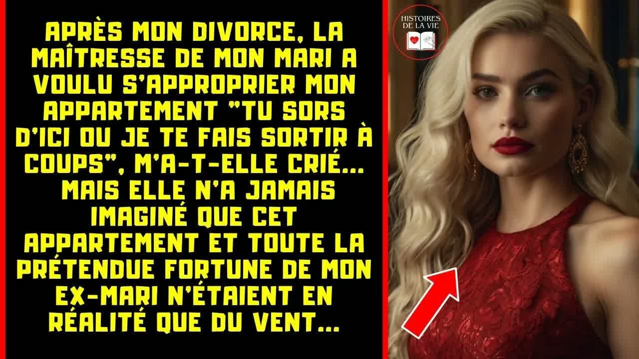 LA MAÎTRESSE DE MON MARI A ESSAYÉ DE GARDER MON APPARTEMENT APRÈS LE DIVORCE… MAIS LA FIN FUT INA...