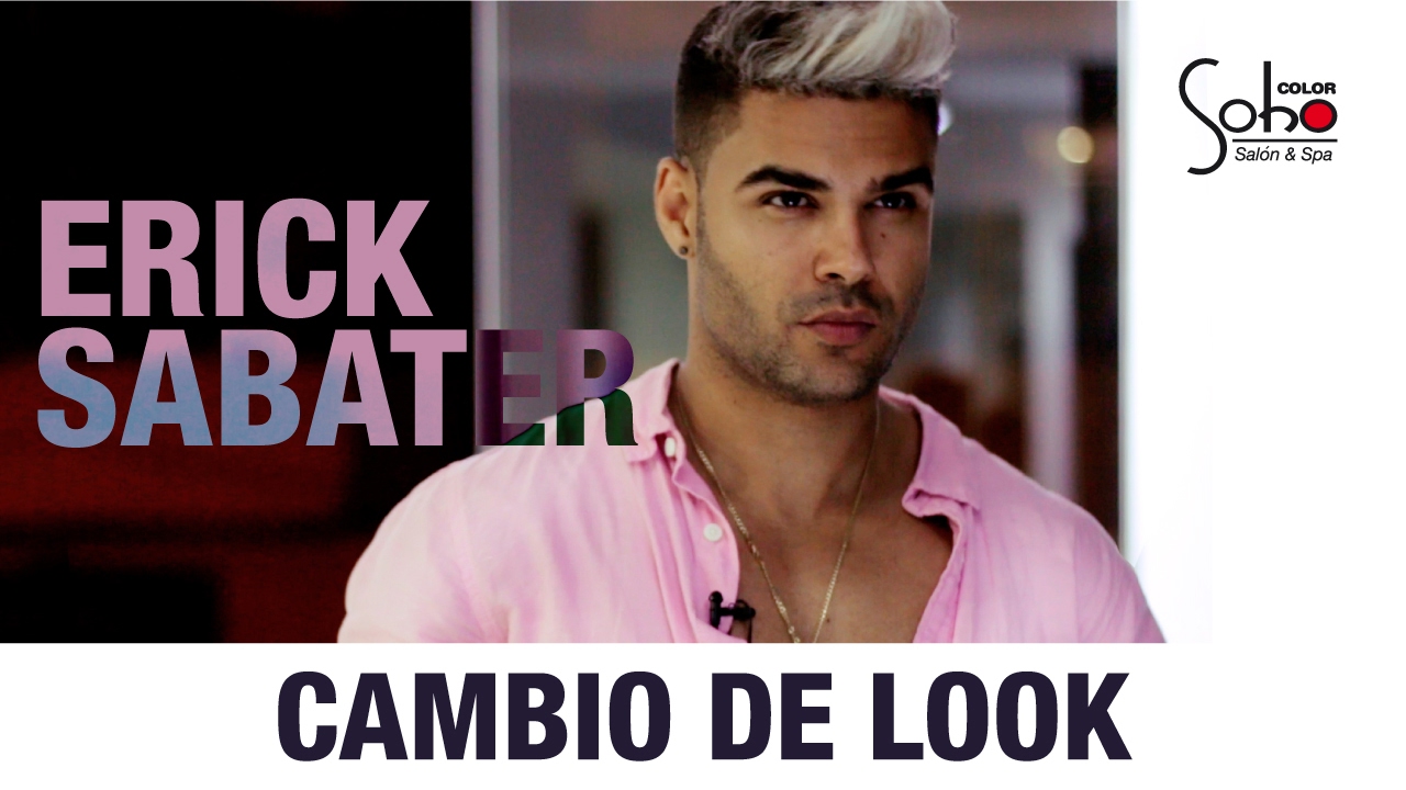 Erick Sabater - Cambio de look.