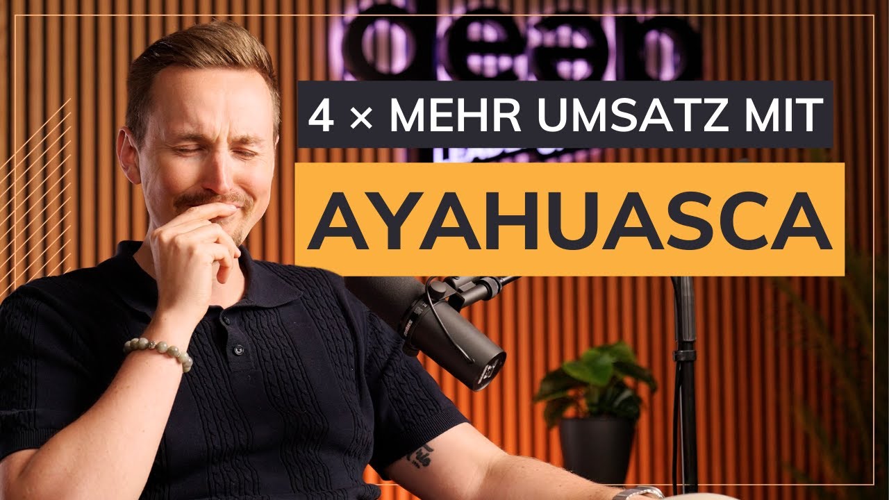 Wie AYAHUASCA meinen UMSATZ vervierfacht hat! | TEIL 2