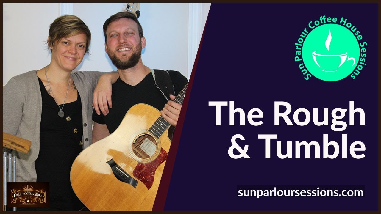 The Rough & Tumble - Sun Parlour Sessions
