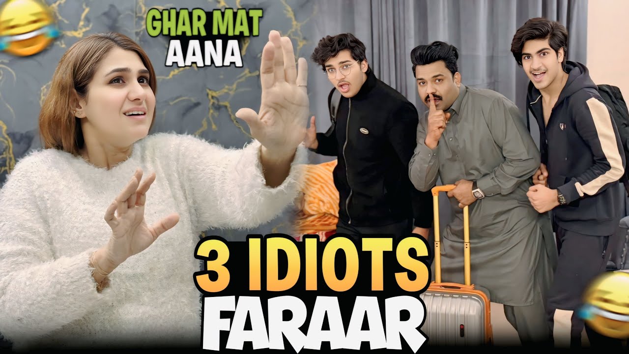 3 IDIOTS FARAAR GHAR SE // SADAF KI CALLS PA CALLS // ISLAMABAAD MA GARRI KHARAB