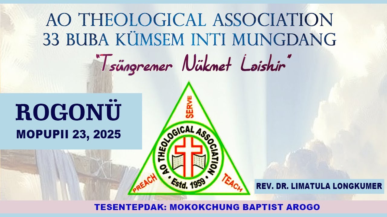 AO THEOLOGICAL ASSOCIATION 33 BUBA KÜMSEM INTI MUNGDANG |  MONUPII 23, 2025 (06:00pm)