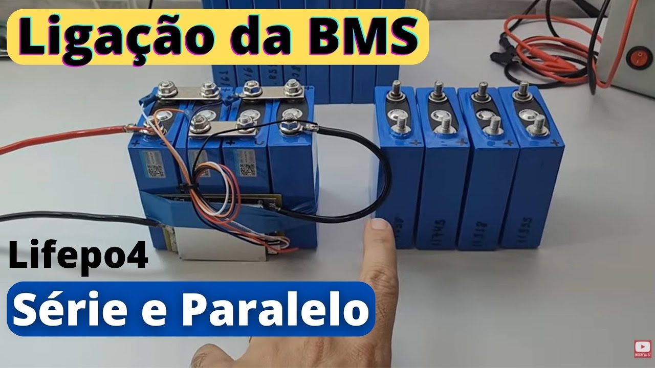 Como ligar BMS nas Lifepo4 em série e paralelo - Energia Solar