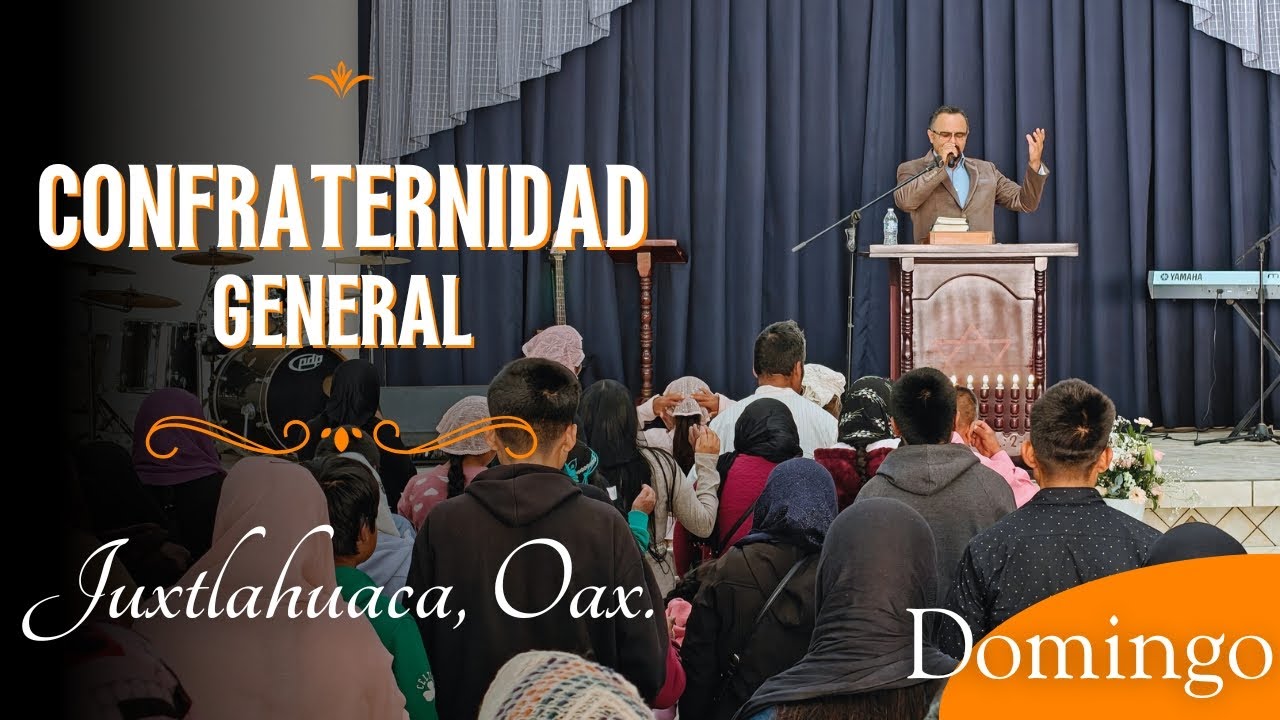 (3) Confraternidad General en Juxtlahuaca, Oax. |  25/Enero/2026 | Domingo por la mañana