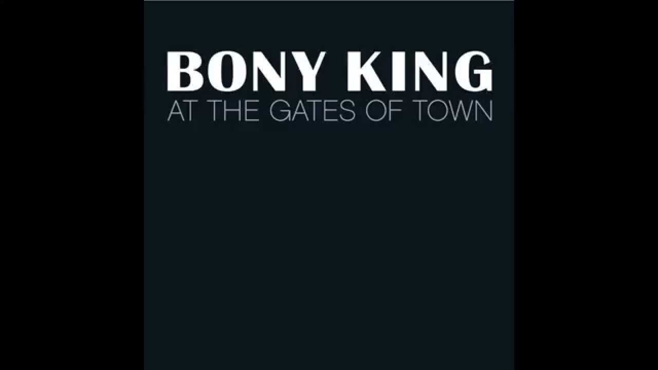 Bony King - At the gates of town