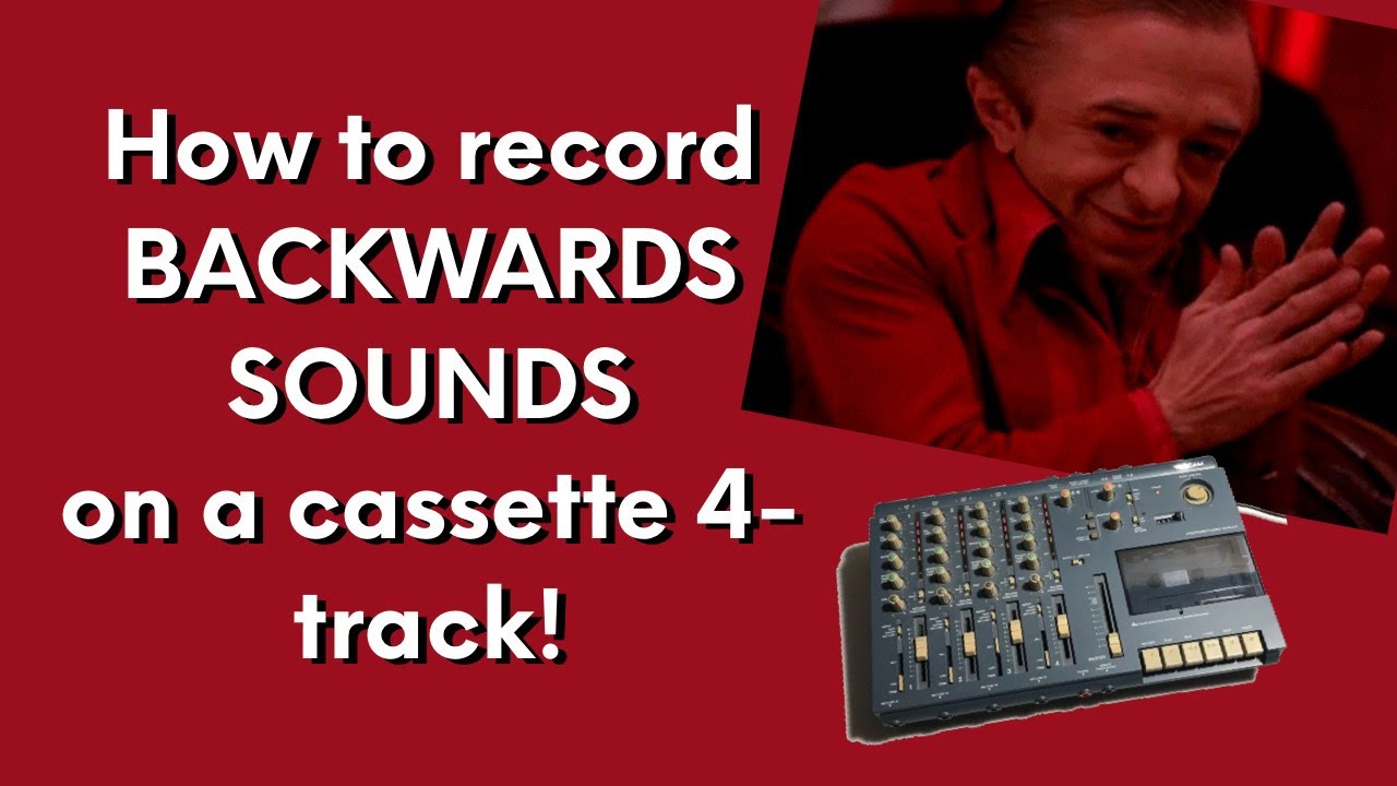 How To Record Backwards Sounds on a 4 Track!