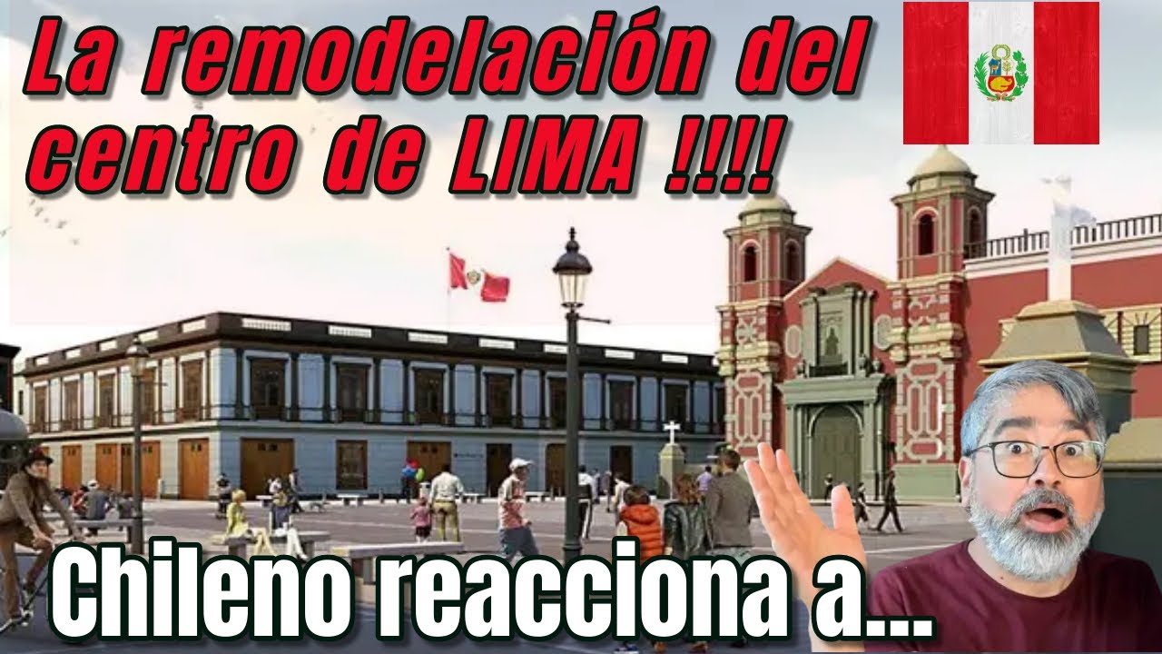 Chileno reacciona a la remodelación del centro de LIMA #Peru #patrimonio #LIMA