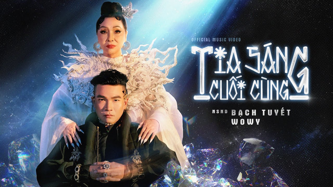 TIA S&Aacute;NG CUỐI C&Ugrave;NG | NSND BẠCH TUYẾT ft RAPPER WOWY | Official Music Video