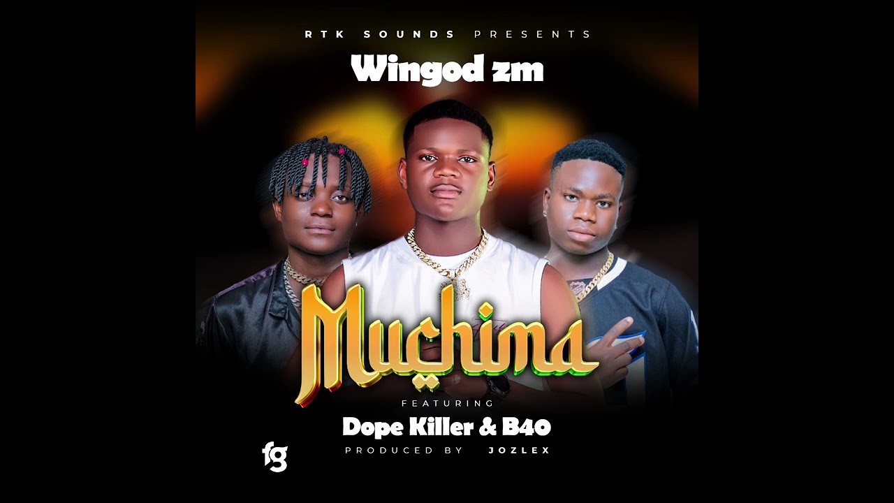 WINGOD ZM FT  DOPE KILLER  & B 40 - MUCHIMA(official audio)