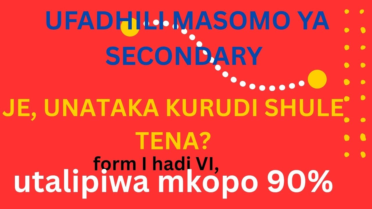 JE UNATAKA KURUDI SHULE TENA? FORM 1,2,3,4,5,NA 6?  USICHELEWE FURSA NI YAKO.