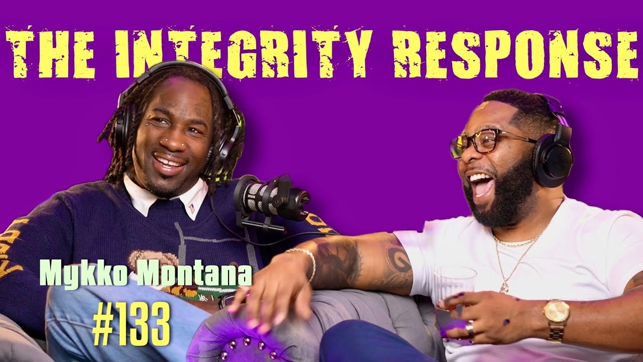 Mykko Montana #2 | The Integrity Response w/ CEO Khacki #133
