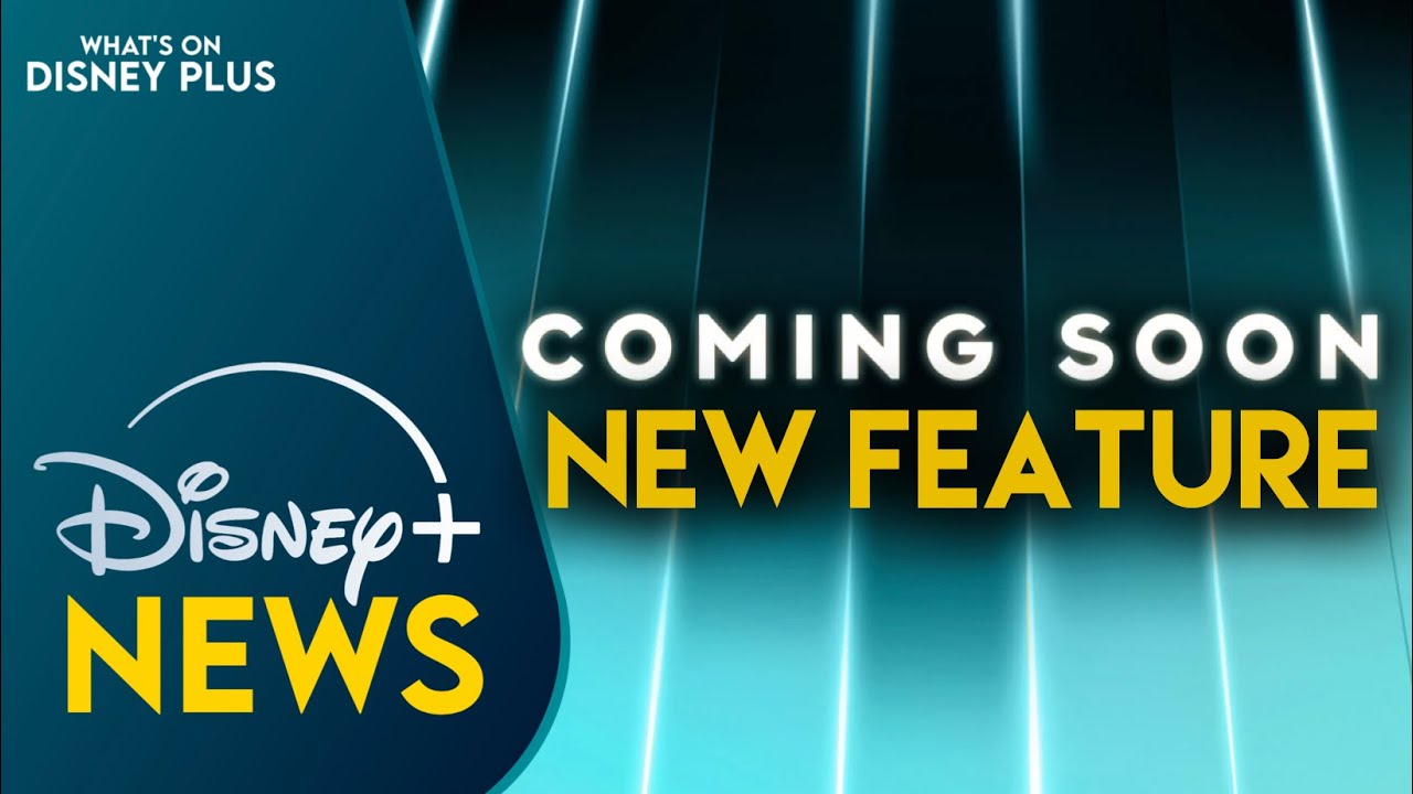 Disney+ Adds New Coming Soon Feature | Disney Plus News