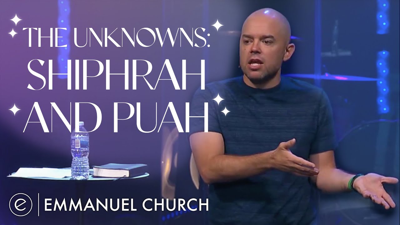 Shiphrah + Puah | The Unknowns | Pastor Aaron Beasley | Emmanuel Church Online Message