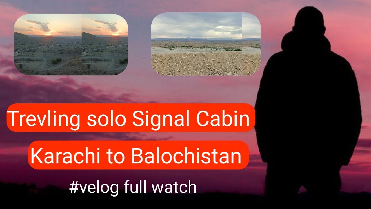 Trevling solo Signal Cabin Darsan By Rod Balochistan Sempal Velog
