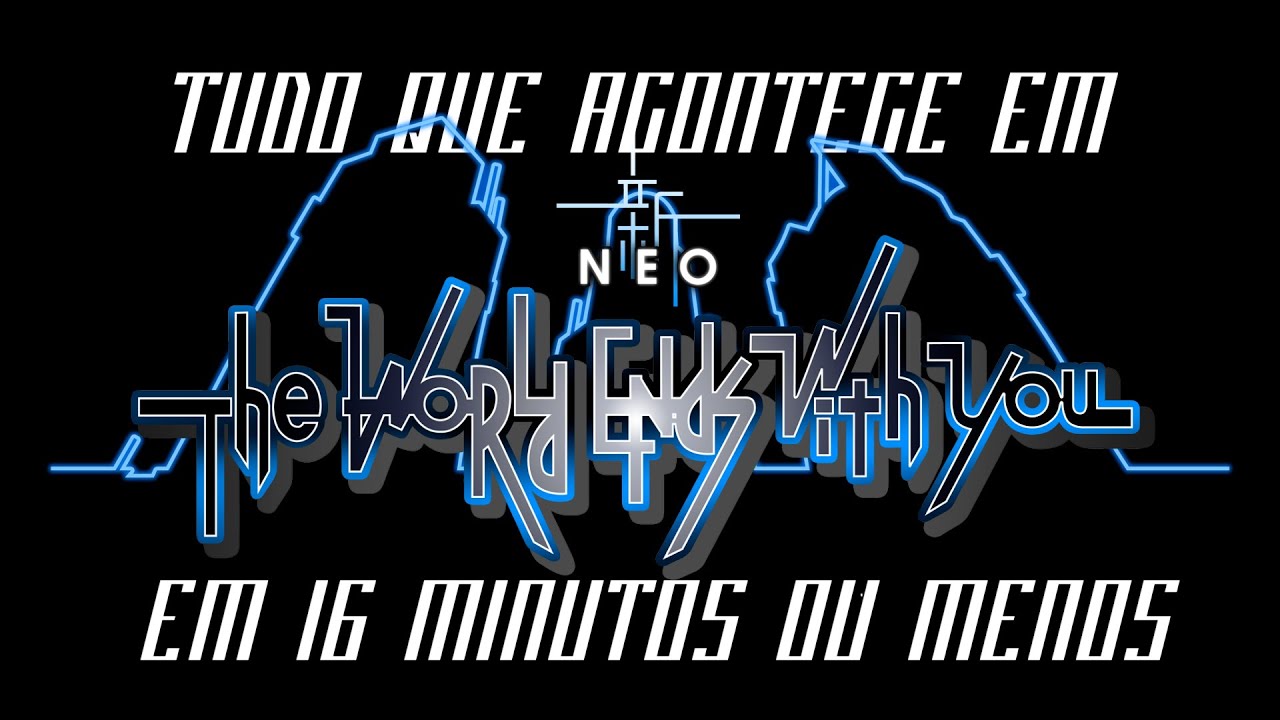 TUDO QUE ACONTECE EM NEO - THE WORLD ENDS WITH YOU EM 16 MINUTOS OU MENOS