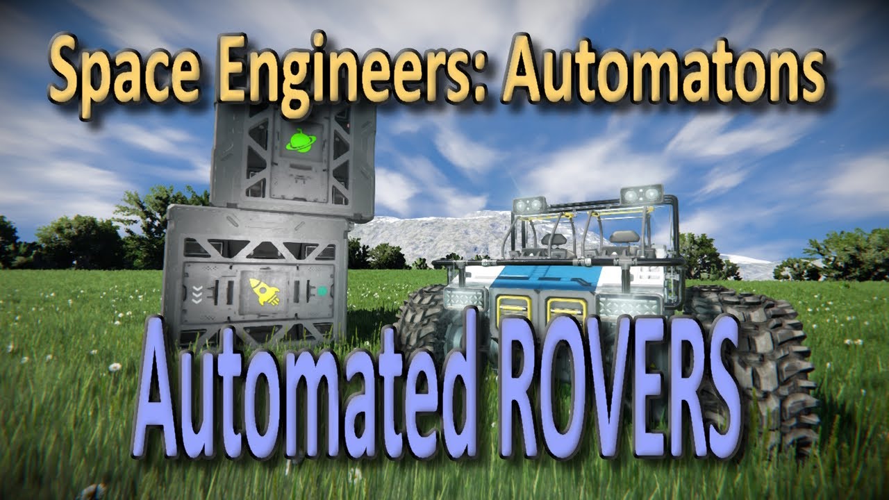 Space Engineers: Automatons - Automated Rovers - Follow me Oscar