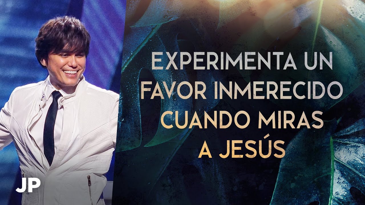 Experimenta un favor inmerecido cuando miras a Jesús | Joseph Prince Spanish