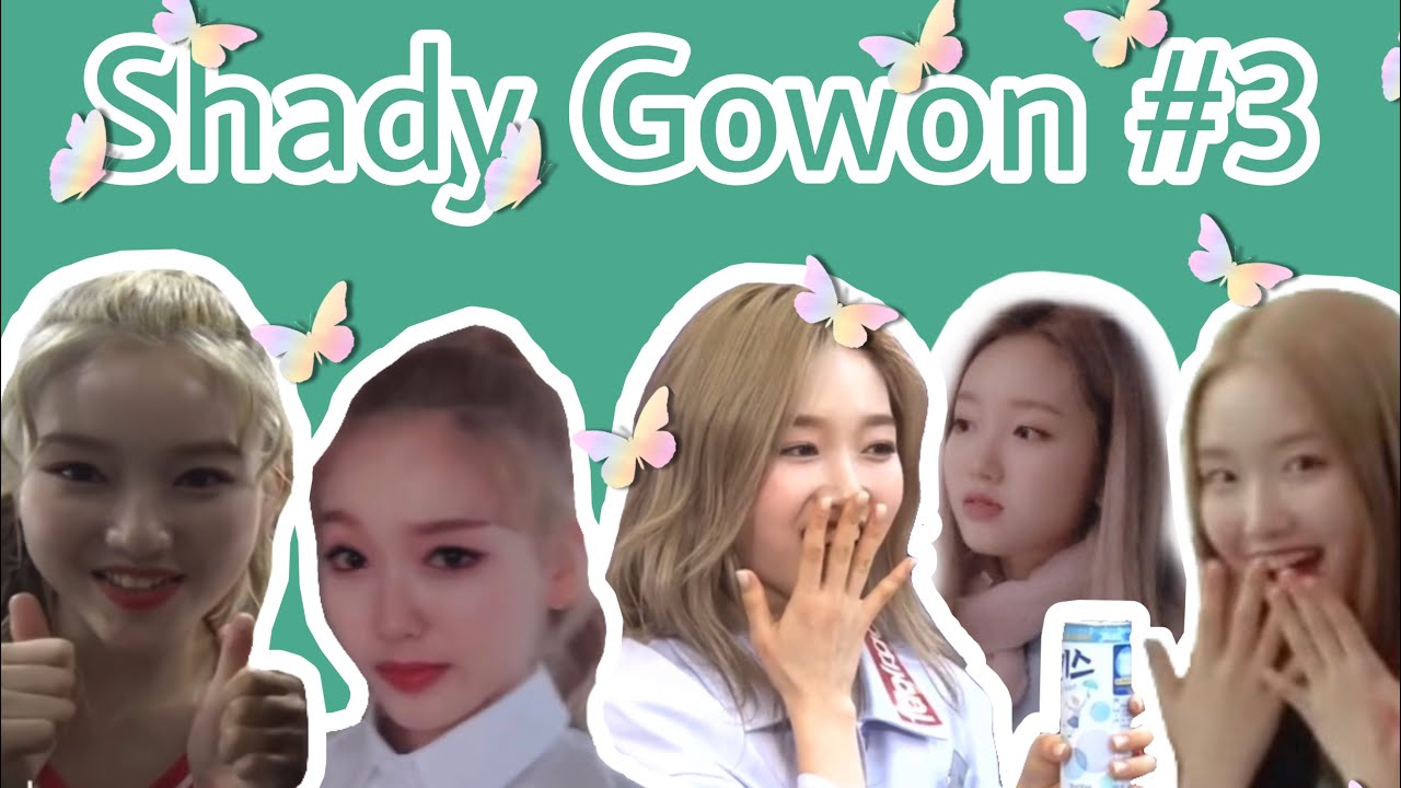 Loona (이달의소녀) Gowon being (cutely) Shadier than a Palm Tree #3 (Sus/ shady)