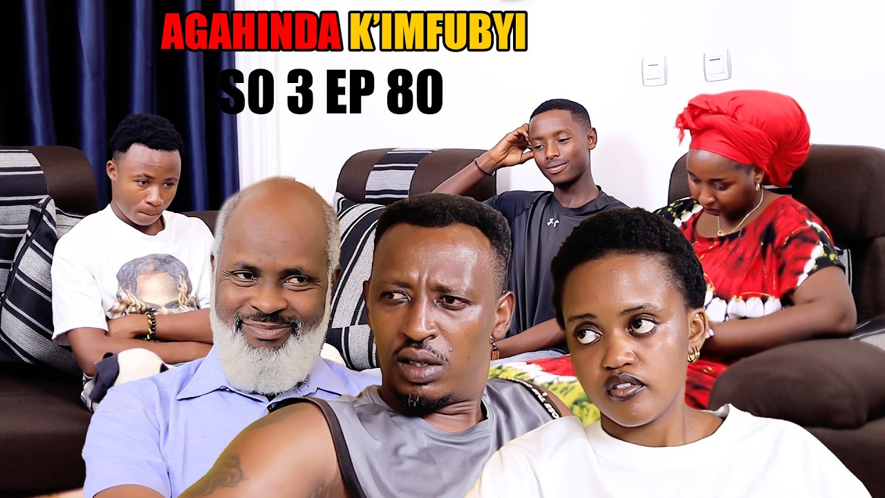 AGAHINDA K’IMFUBYI S03 EP 80 (17 niyo myaka Sine afite, Derick arafunzwe