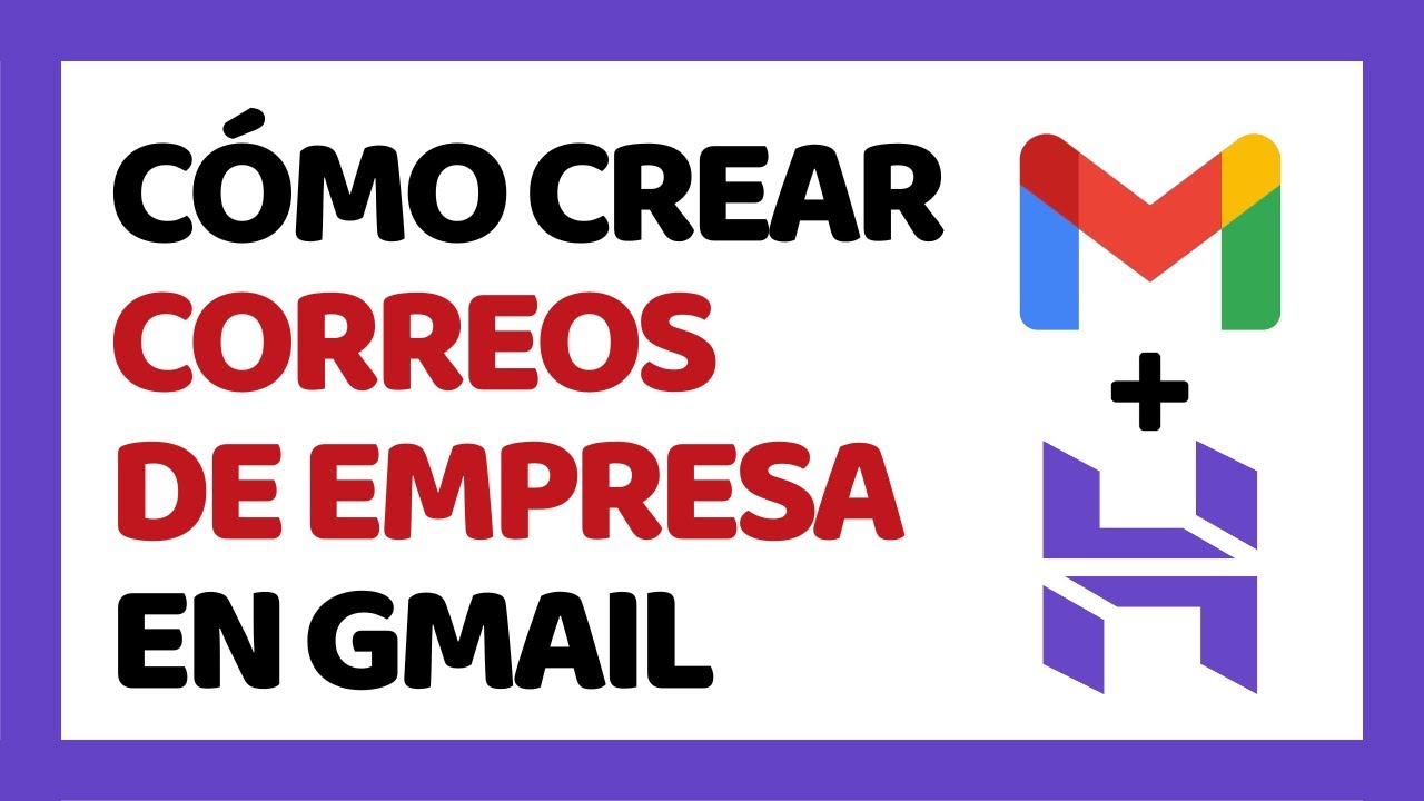 Cómo Crear Correos Corporativos con Dominio Propio en Gmail 2025