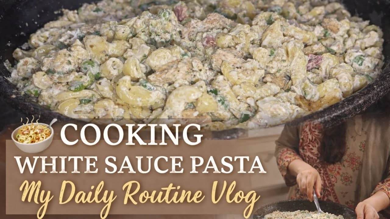 Cooking White Sauce Pasta | Simple Macaroni Recipe & Daily Routine Vlog