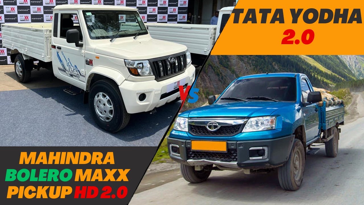 Mahindra Bolero Maxx HD 2.0 Vs Tata Yodha 2.0 - Comparison Of Price, Mileage & Specs 2023