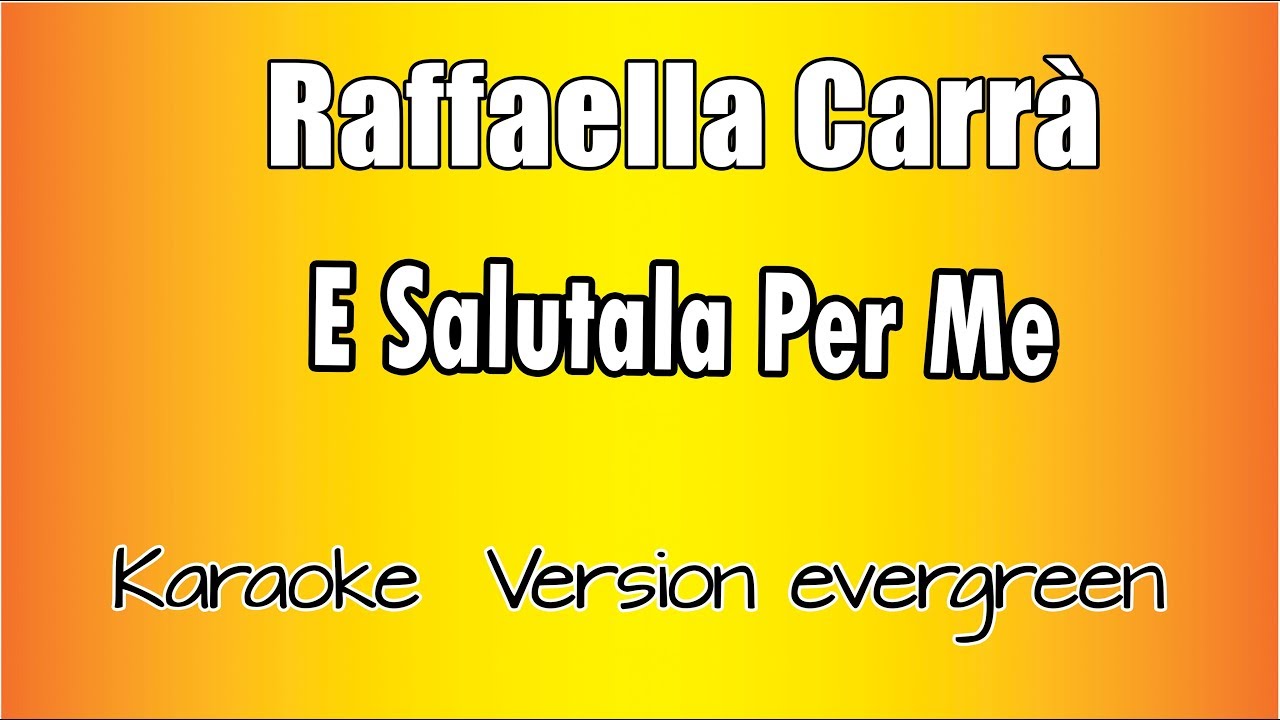 Raffaella Carrà -  E salutala per me (versione Karaoke Academy Italia)